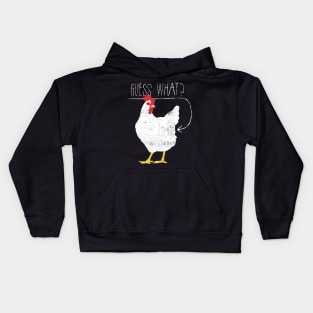 Guess What Chicken Butt Kids Hoodie